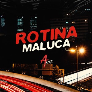 Rotina Maluca (Explicit)