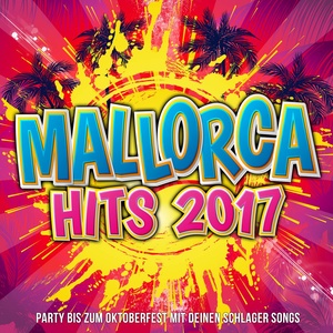 Mallorca Hits 2017 - Party bis zum Oktoberfest mit deinen Schlager Songs