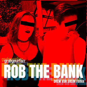 Rob the Bank - Drew Von Sheim Remix