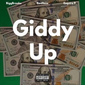 Giddy Up (feat. FavHaze & Esquire P) [Explicit]