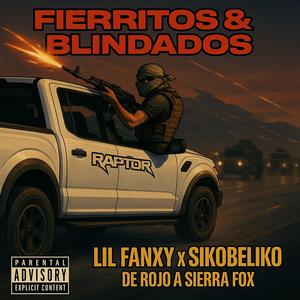 FIERRITOS Y BLINDADOS (Op. Sierra Y Metros) (feat. SikoBeliko) (Explicit)