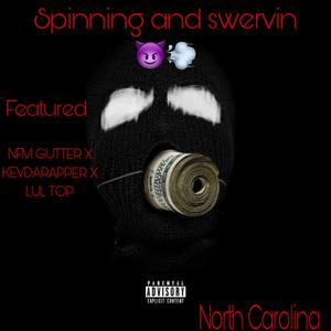 Spinning and Swervin (Explicit)