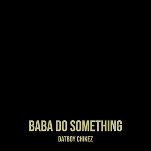 Baba Do Something