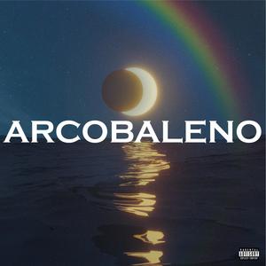 Arcobaleno (Explicit)