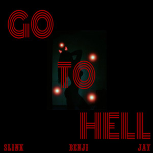 GTH (Go To Hell) [Explicit]