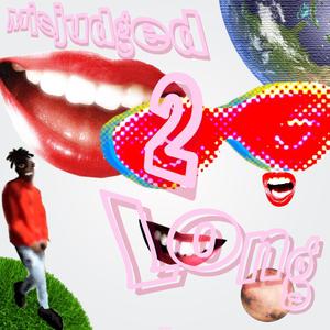 Misjudged 2 Long (Explicit)