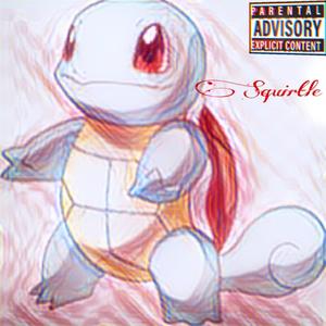 Squirtlë (feat. Zaegutta) (Explicit)