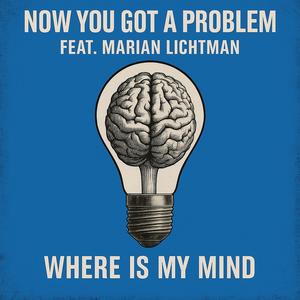 Where Is My Mind? (feat. Marian Lichtman) (Explicit)