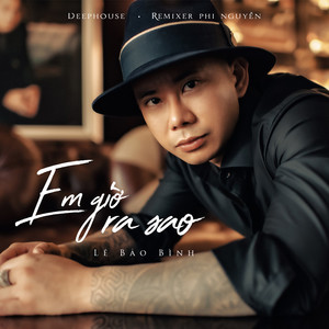 Em Giờ Ra Sao (Deephouse)