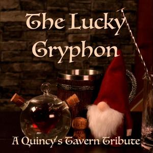 The Lucky Gryphon (A Quincy's Tavern Tribute)