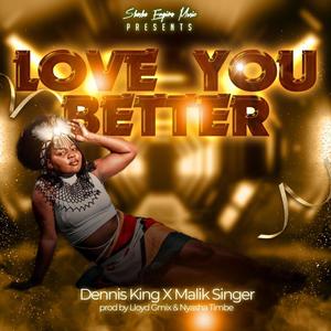 Love you better (feat. Malik Singer)