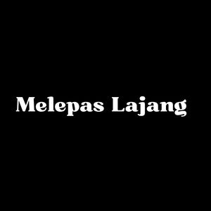 Melepas Lajang