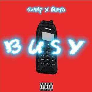 BUSY (feat. Bleyd) (Explicit)