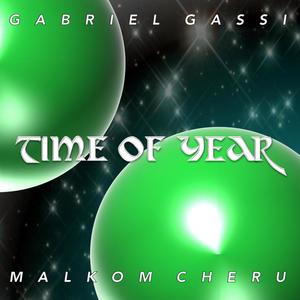Time of Year(feat. Malkom Cheru)