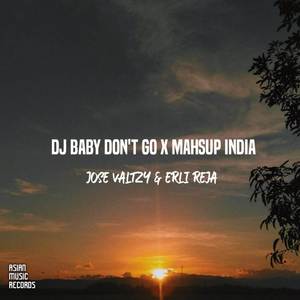 DJ BABY DONT GO X MASHUP