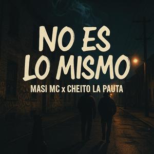 No es lo mismo (feat. cheito la pauta)