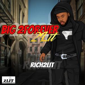 Big 2Forever 2Lit (Explicit)