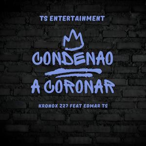 Condenao a Coronar (feat. Edmar TS)