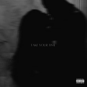 Take Your Time (Explicit)