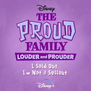 I Sold Out, I'm Not a Sellout (From "The Proud Family: Louder and Prouder")