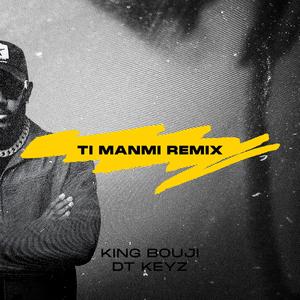Ti Manmi (feat. DT Keyz) (Remix)