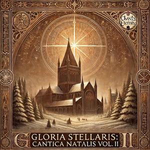 Gloria Stellaris: Cantica Natalis Vol. II