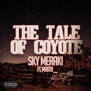 The Tale Of Coyote (feat. Martii) [Explicit]