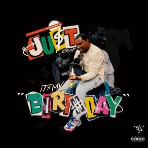 Just Cause Its My Birthday (Explicit)