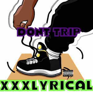 Don't Trip (Explicit)