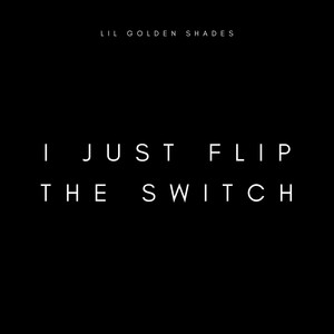 I Just Flip the Switch (Explicit)