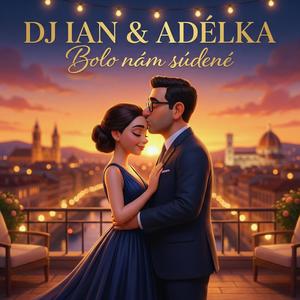 Bolo nám súdené (feat. Adélka)