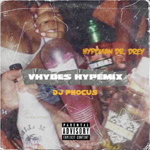Vhybes Hypemix (i) (feat. Hypeman Dr. Drey) (Explicit)