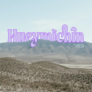Hueymichin