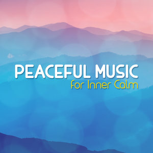 Peaceful Music for Inner Calm