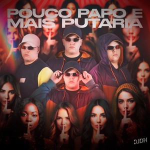 POUCO PAPO E MAIS PUTARIA (Explicit)