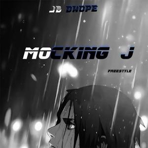 Mocking J (Freestyle) [Explicit]