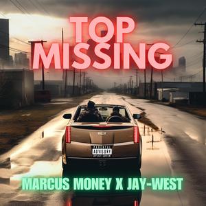 Top Missing (feat. Jay-West) [Explicit]