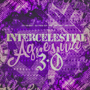 Interceleastial Agressiva 3.0 (Slowed) (Explicit)