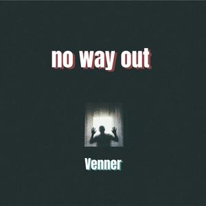 no way out (Explicit)