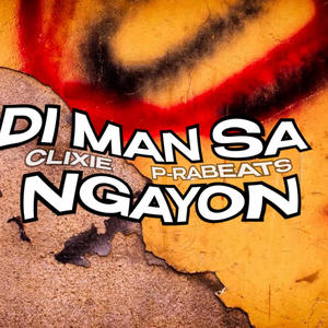 DI MAN SA NGAYON (feat. P-rabeatz) [Explicit]