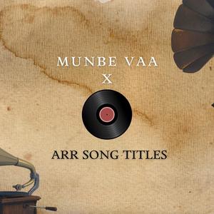 Munbe Vaa X ARR Song Titles