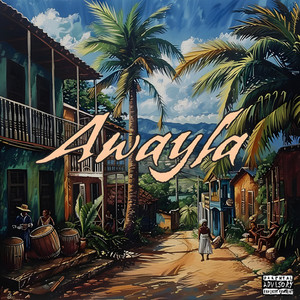 Awayla (Explicit)