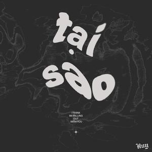 Tai sao (why) (Explicit)