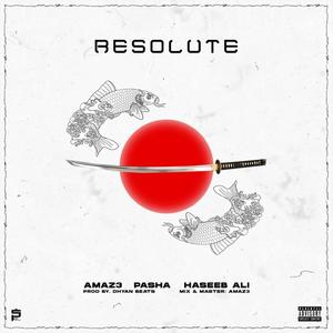 Resolute (feat. Amaz3 & Haseeb Ali) [Explicit]