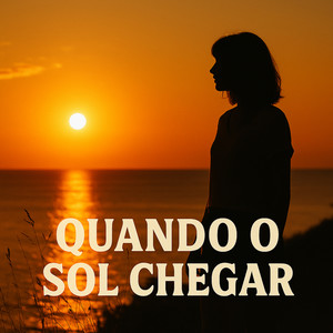 Quando o Sol Chegar