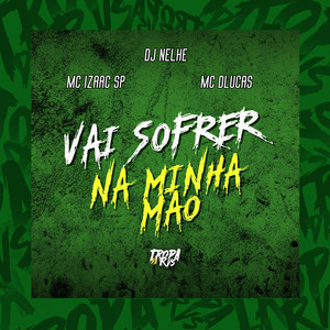 Vai Sofre na Minha Mão (Explicit)
