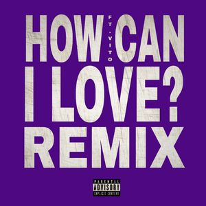How can I love? (Remix|Explicit)