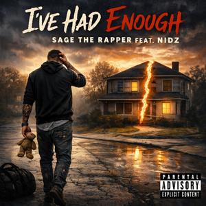 I've Had Enough (feat. Nidz) (Explicit)