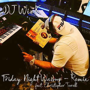 Friday Night Wassup [feat. Christopher Terrell] (Acapella Remix)
