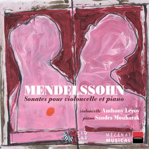 Mendelssohn: Sonates pour violoncelle et piano